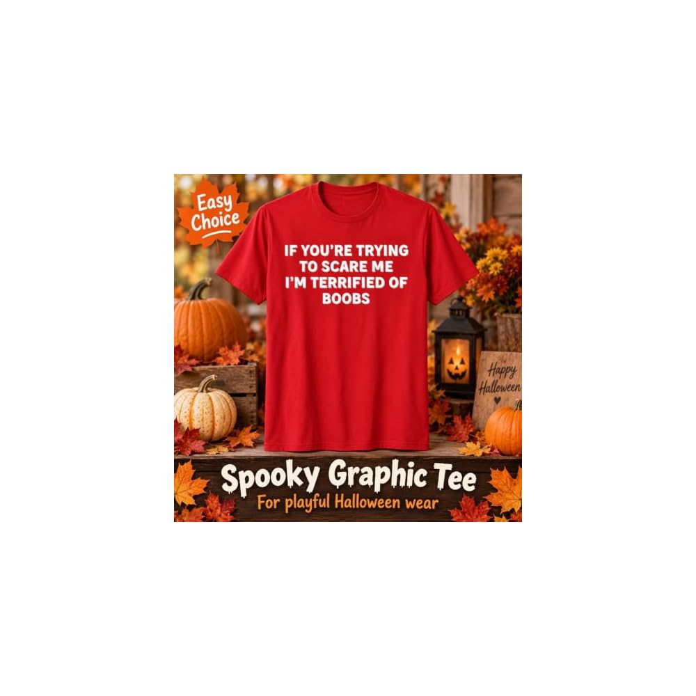 If You're Trying to Scare Me, I'm Terrified of Boobs Adult T-Shirt